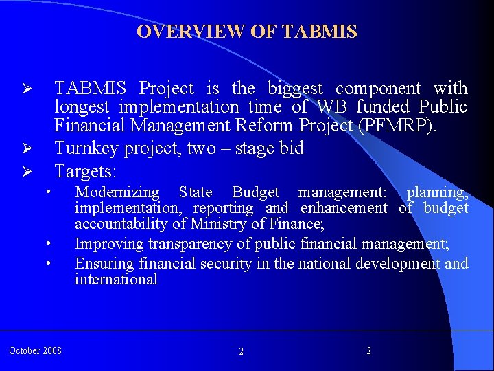 OVERVIEW OF TABMIS Project is the biggest component with longest implementation time of WB