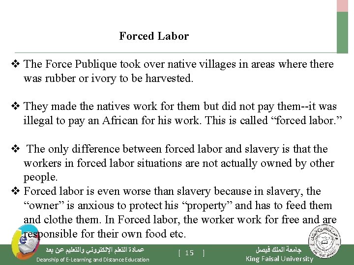 Forced Labor v The Force Publique took over native villages in areas where there