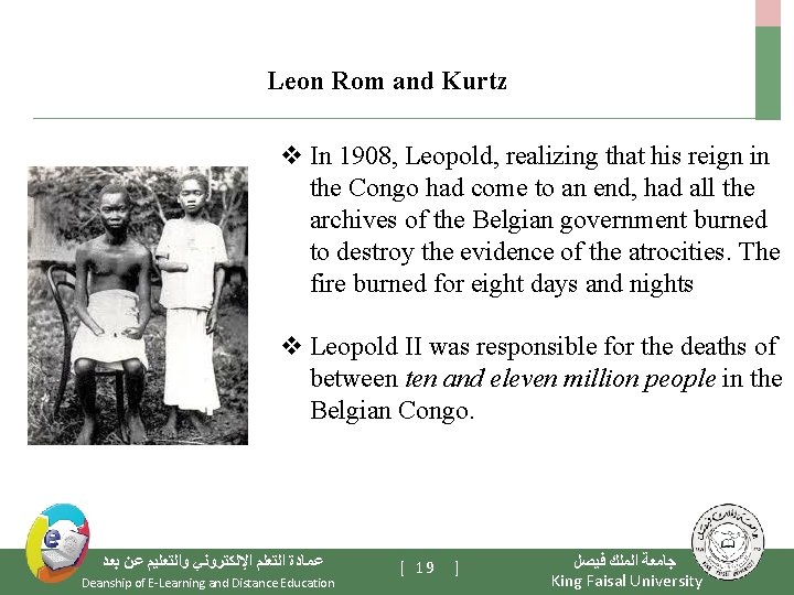 Leon Rom and Kurtz v In 1908, Leopold, realizing that his reign in the