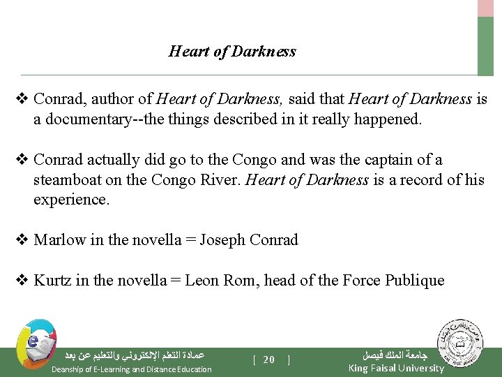 Heart of Darkness v Conrad, author of Heart of Darkness, said that Heart of