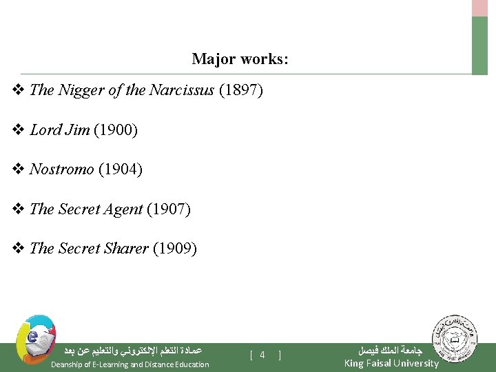 Major works: v The Nigger of the Narcissus (1897) v Lord Jim (1900) v