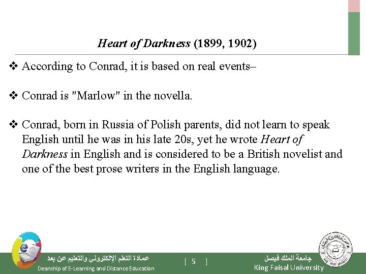 Heart of Darkness (1899, 1902) v According to Conrad, it is based on real