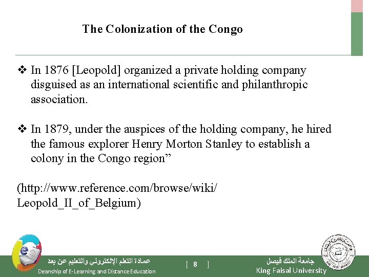 The Colonization of the Congo v In 1876 [Leopold] organized a private holding company
