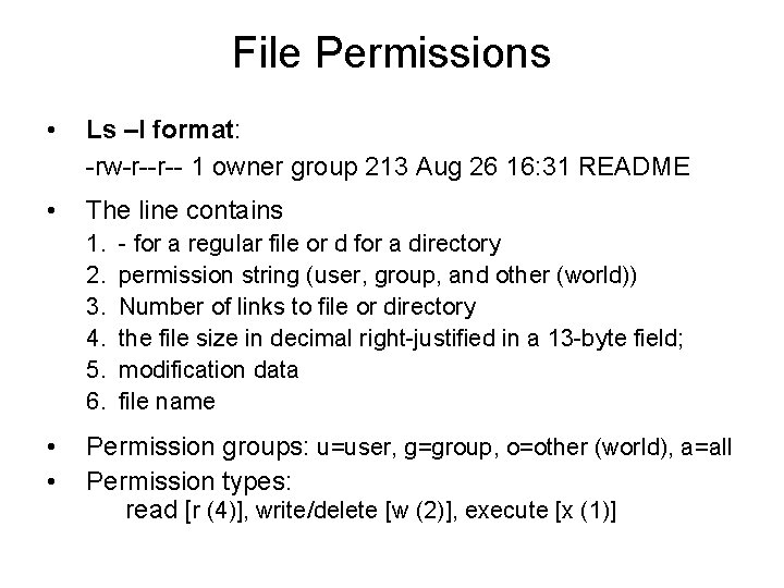 File Permissions • Ls –l format: -rw-r--r-- 1 owner group 213 Aug 26 16: File Permissions • Ls –l format: -rw-r--r-- 1 owner group 213 Aug 26 16: