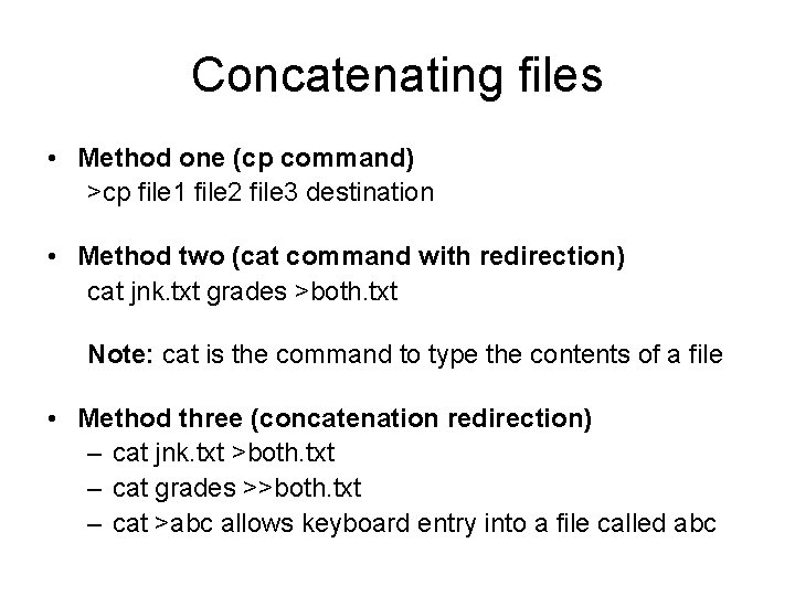 Concatenating files • Method one (cp command) >cp file 1 file 2 file 3 Concatenating files • Method one (cp command) >cp file 1 file 2 file 3