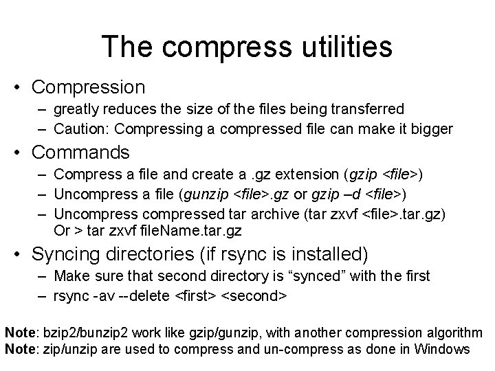 The compress utilities • Compression – greatly reduces the size of the files being The compress utilities • Compression – greatly reduces the size of the files being