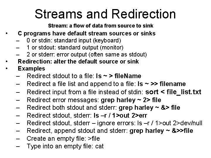 Streams and Redirection Stream: a flow of data from source to sink • • Streams and Redirection Stream: a flow of data from source to sink • •