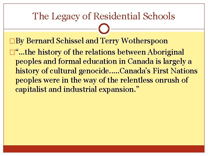 The Legacy of Residential Schools �By Bernard Schissel and Terry Wotherspoon �“. . .