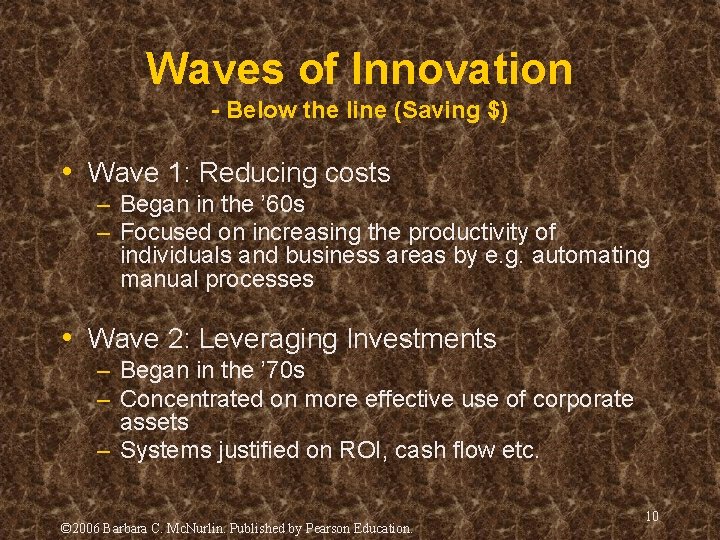 Waves of Innovation - Below the line (Saving $) • Wave 1: Reducing costs Waves of Innovation - Below the line (Saving $) • Wave 1: Reducing costs