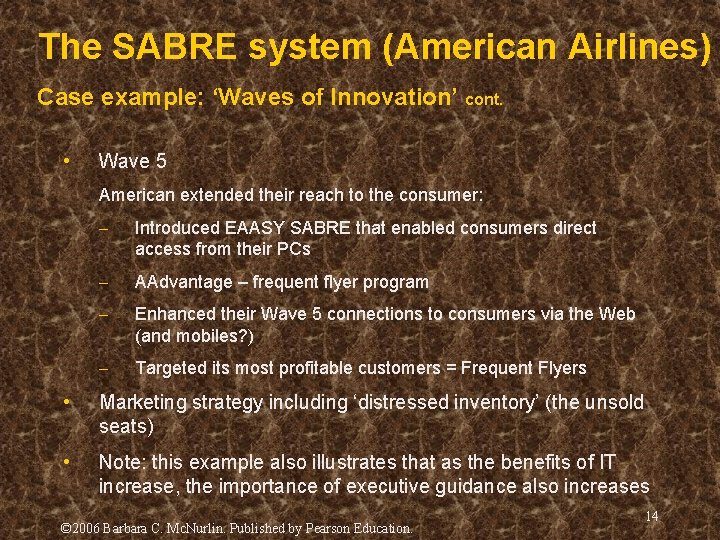 The SABRE system (American Airlines) Case example: ‘Waves of Innovation’ cont. • Wave 5 The SABRE system (American Airlines) Case example: ‘Waves of Innovation’ cont. • Wave 5