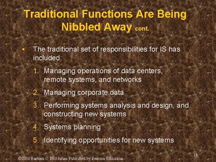 Traditional Functions Are Being Nibbled Away cont. • The traditional set of responsibilities for Traditional Functions Are Being Nibbled Away cont. • The traditional set of responsibilities for
