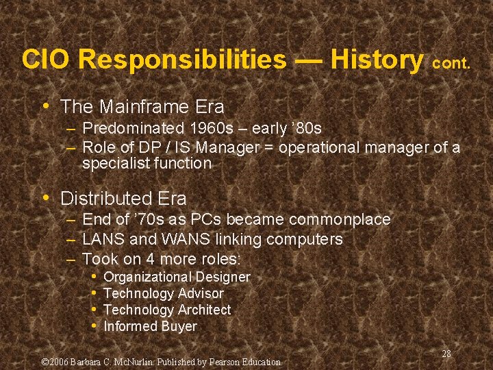 CIO Responsibilities — History cont. • The Mainframe Era – Predominated 1960 s – CIO Responsibilities — History cont. • The Mainframe Era – Predominated 1960 s –