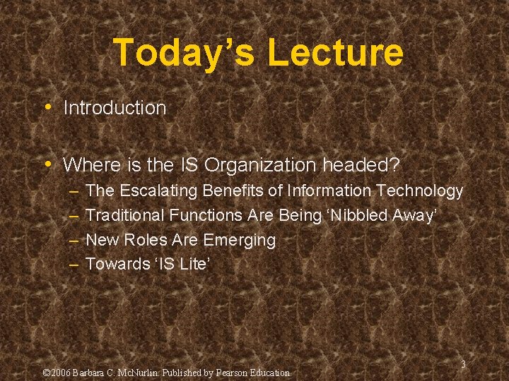 Today’s Lecture • Introduction • Where is the IS Organization headed? – – The Today’s Lecture • Introduction • Where is the IS Organization headed? – – The