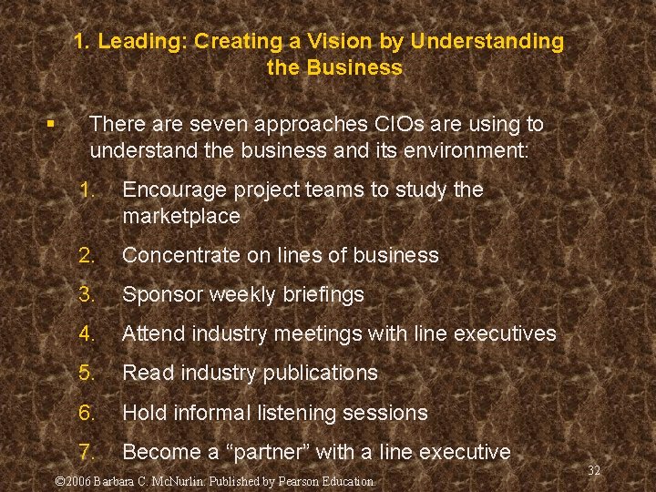 1. Leading: Creating a Vision by Understanding the Business § There are seven approaches 1. Leading: Creating a Vision by Understanding the Business § There are seven approaches