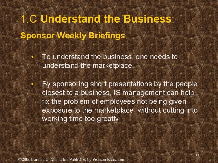 1. C Understand the Business: Sponsor Weekly Briefings • To understand the business, one 1. C Understand the Business: Sponsor Weekly Briefings • To understand the business, one