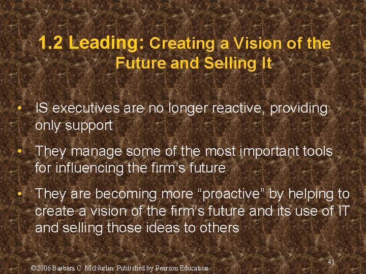 1. 2 Leading: Creating a Vision of the Future and Selling It • IS 1. 2 Leading: Creating a Vision of the Future and Selling It • IS