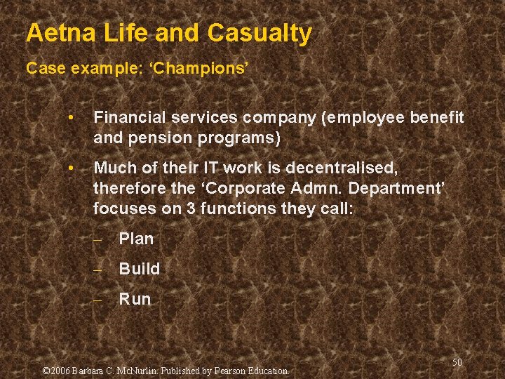Aetna Life and Casualty Case example: ‘Champions’ • Financial services company (employee benefit and Aetna Life and Casualty Case example: ‘Champions’ • Financial services company (employee benefit and