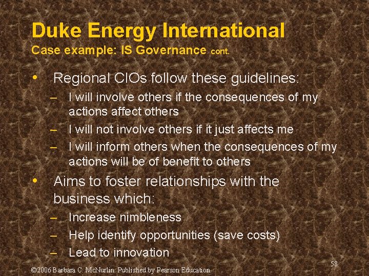 Duke Energy International Case example: IS Governance cont. • Regional CIOs follow these guidelines: Duke Energy International Case example: IS Governance cont. • Regional CIOs follow these guidelines: