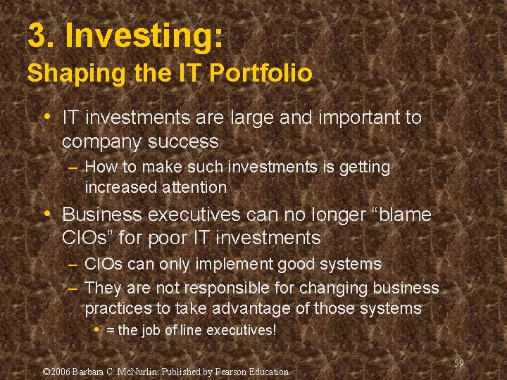 3. Investing: Shaping the IT Portfolio • IT investments are large and important to 3. Investing: Shaping the IT Portfolio • IT investments are large and important to