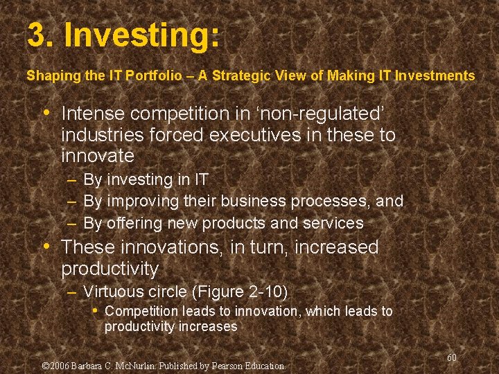 3. Investing: Shaping the IT Portfolio – A Strategic View of Making IT Investments 3. Investing: Shaping the IT Portfolio – A Strategic View of Making IT Investments