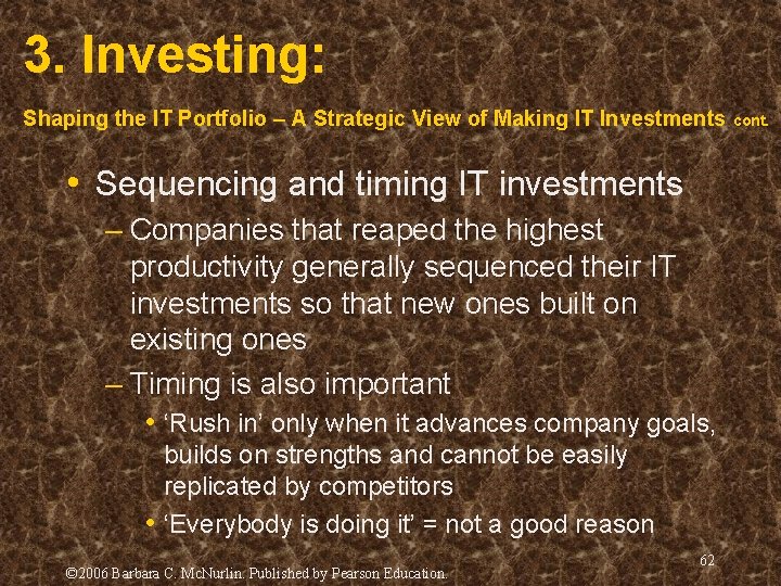 3. Investing: Shaping the IT Portfolio – A Strategic View of Making IT Investments 3. Investing: Shaping the IT Portfolio – A Strategic View of Making IT Investments