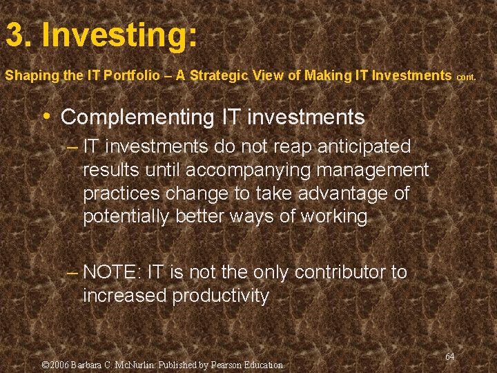 3. Investing: Shaping the IT Portfolio – A Strategic View of Making IT Investments 3. Investing: Shaping the IT Portfolio – A Strategic View of Making IT Investments