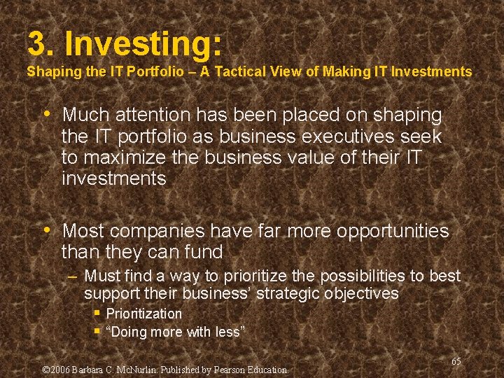 3. Investing: Shaping the IT Portfolio – A Tactical View of Making IT Investments 3. Investing: Shaping the IT Portfolio – A Tactical View of Making IT Investments