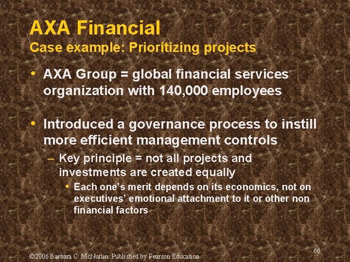AXA Financial Case example: Prioritizing projects • AXA Group = global financial services organization AXA Financial Case example: Prioritizing projects • AXA Group = global financial services organization