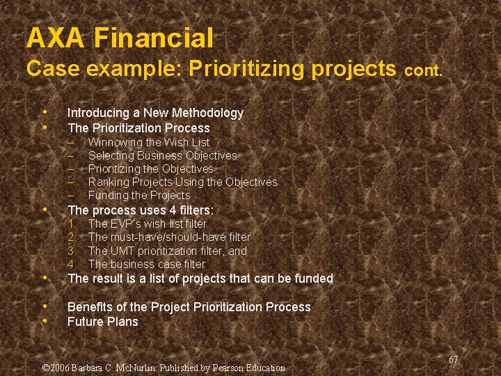 AXA Financial Case example: Prioritizing projects cont. • • • Introducing a New Methodology AXA Financial Case example: Prioritizing projects cont. • • • Introducing a New Methodology