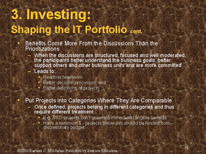 3. Investing: Shaping the IT Portfolio cont. • Benefits Come More From the Discussions 3. Investing: Shaping the IT Portfolio cont. • Benefits Come More From the Discussions