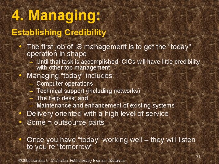 4. Managing: Establishing Credibility • The first job of IS management is to get 4. Managing: Establishing Credibility • The first job of IS management is to get