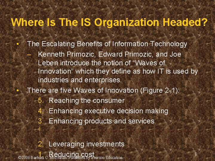 Where Is The IS Organization Headed? • • The Escalating Benefits of Information Technology Where Is The IS Organization Headed? • • The Escalating Benefits of Information Technology