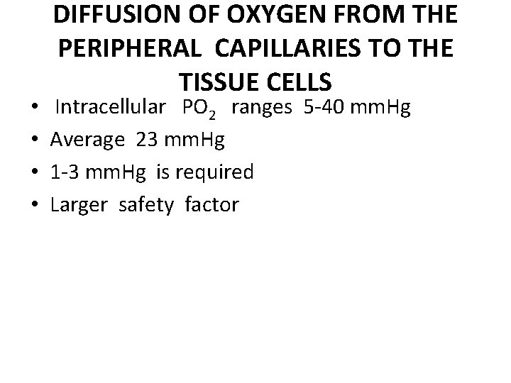  • • DIFFUSION OF OXYGEN FROM THE PERIPHERAL CAPILLARIES TO THE TISSUE CELLS
