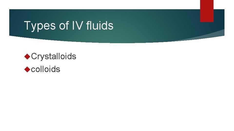 Types of IV fluids Crystalloids colloids 