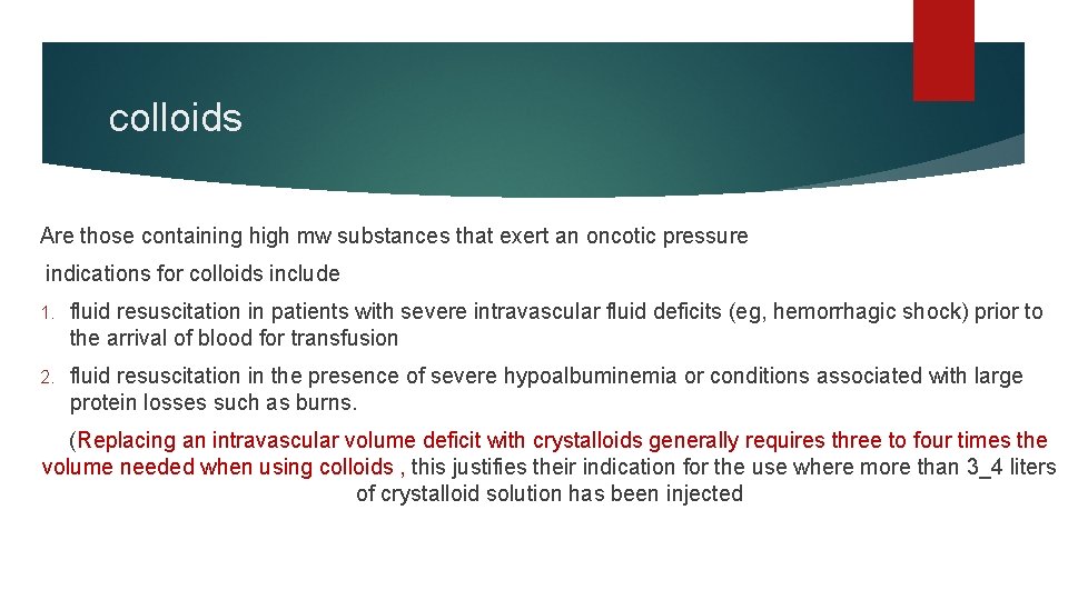 colloids Are those containing high mw substances that exert an oncotic pressure indications for