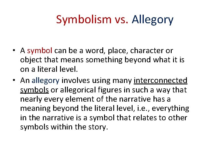 Symbolism vs. Allegory • A symbol can be a word, place, character or object