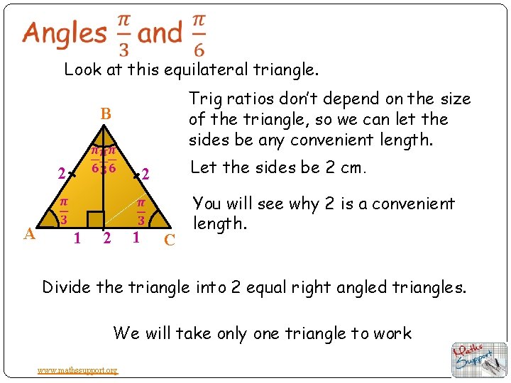 Look at this equilateral triangle. Trig ratios don’t depend on the size of the