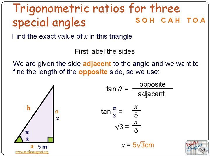 Trigonometric ratios for three SOH CAH special angles TOA Find the exact value of