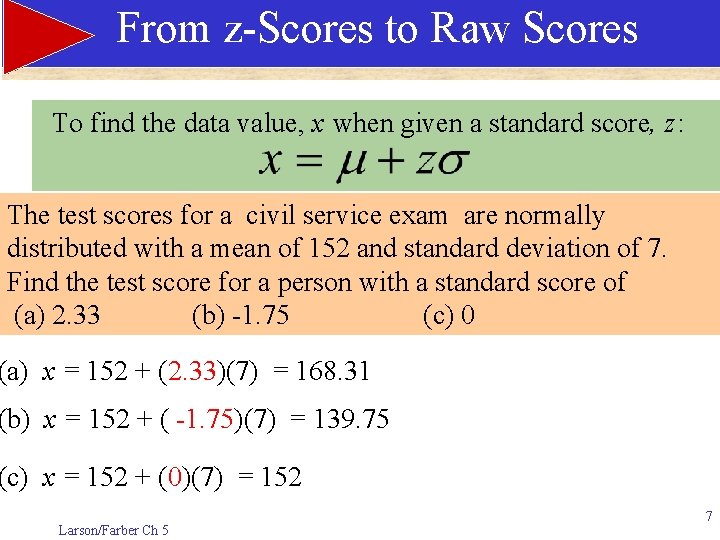 From z-Scores to Raw Scores To find the data value, x when given a