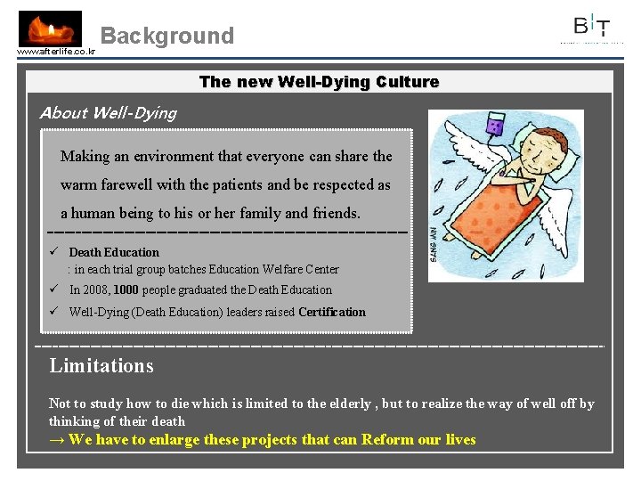 www. afterlife. co. kr Background The new Well-Dying Culture About Well-Dying Making an environment