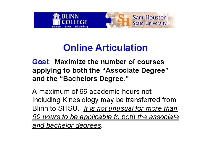 Online Articulation Goal: Maximize the number of courses applying to both the “Associate Degree”