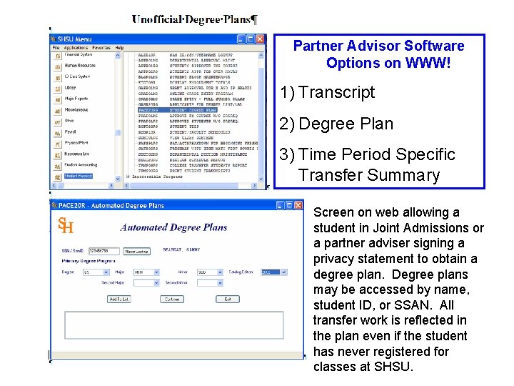 Partner Advisor Software Options on WWW! 1) Transcript 2) Degree Plan 3) Time Period