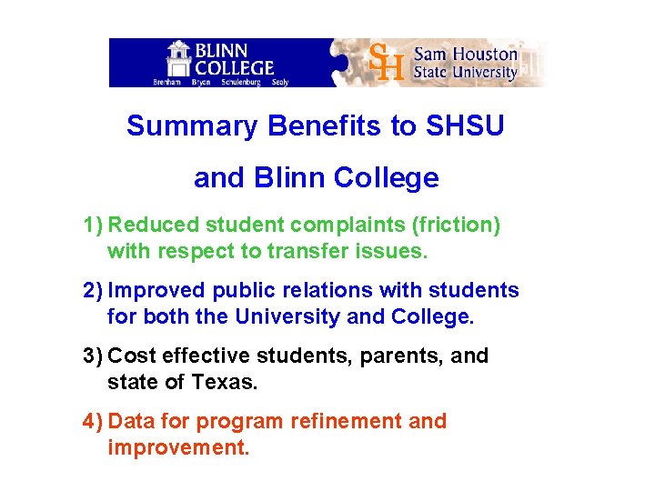 Summary Benefits to SHSU and Blinn College 1) Reduced student complaints (friction) with respect