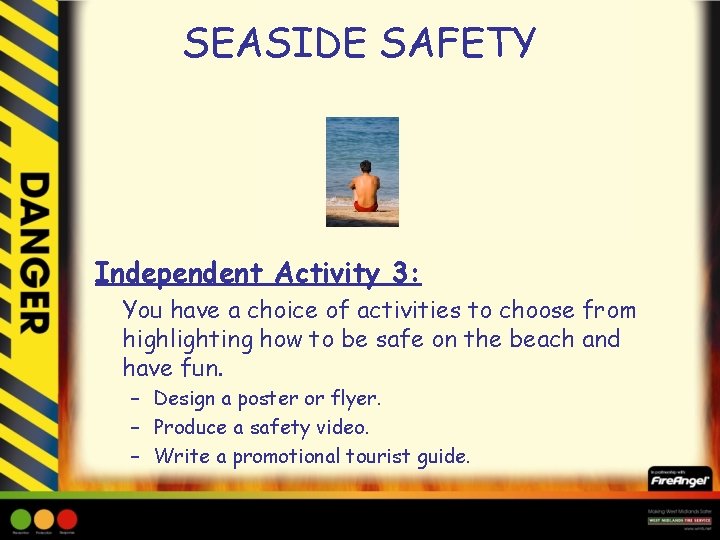 SEASIDE SAFETY Independent Activity 3: You have a choice of activities to choose from