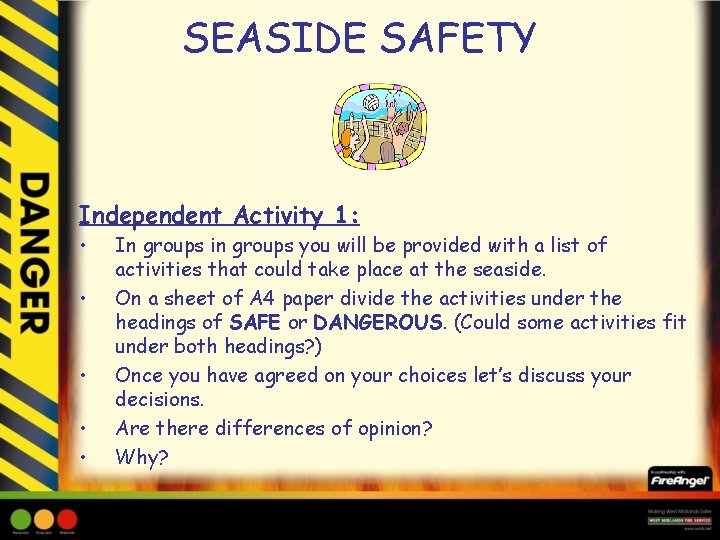 SEASIDE SAFETY Independent Activity 1: • • • In groups in groups you will