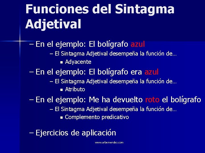 Funciones del Sintagma Adjetival – En el ejemplo: El bolígrafo azul – El Sintagma