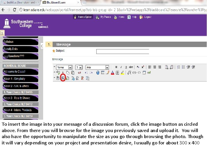 To insert the image into your message of a discussion forum, click the image