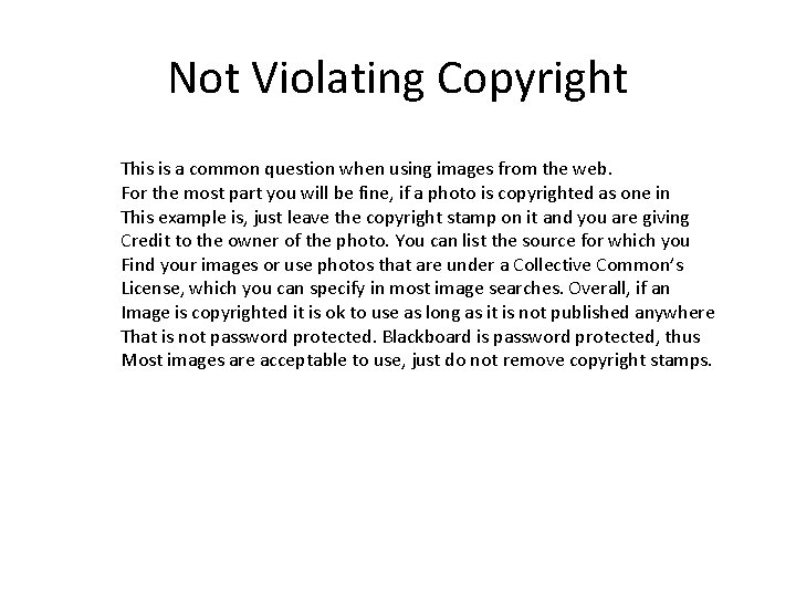 Not Violating Copyright This is a common question when using images from the web.