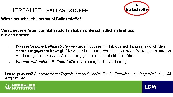 HERBALIFE - BALLASTSTOFFE 4 Ballastsoffe Wieso brauche ich überhaupt Ballaststoffe? Verschiedene Arten von Ballaststoffen