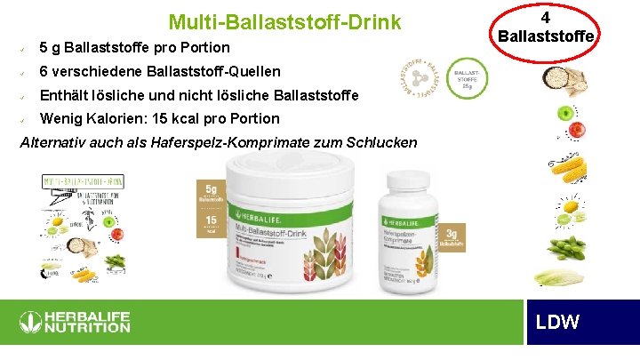 Multi-Ballaststoff-Drink ü 5 g Ballaststoffe pro Portion ü 6 verschiedene Ballaststoff-Quellen ü Enthält lösliche